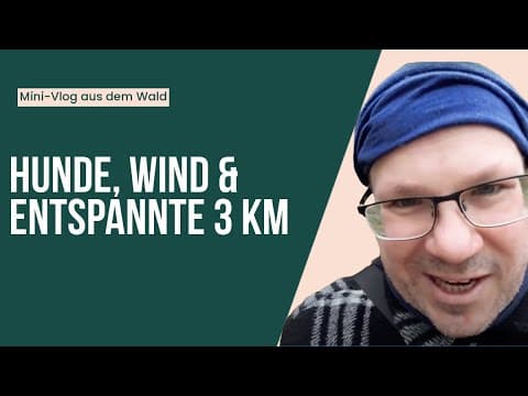 Thumbnail für YouTube: Mini-Vlog aus dem Wald: Hunde, Wind & entspannte 3 km von Der BushcraftRobin